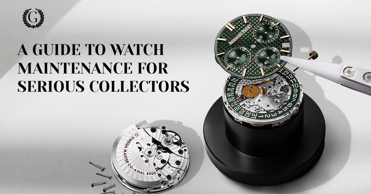 A Guide To Watch Maintenance For Serious Collectors - Gotham Trading